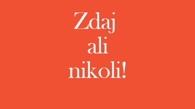 Zdaj ali nikoli!